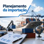 Planejamento - Consultoria de Importação com NCM, impostos e prazos sem erros